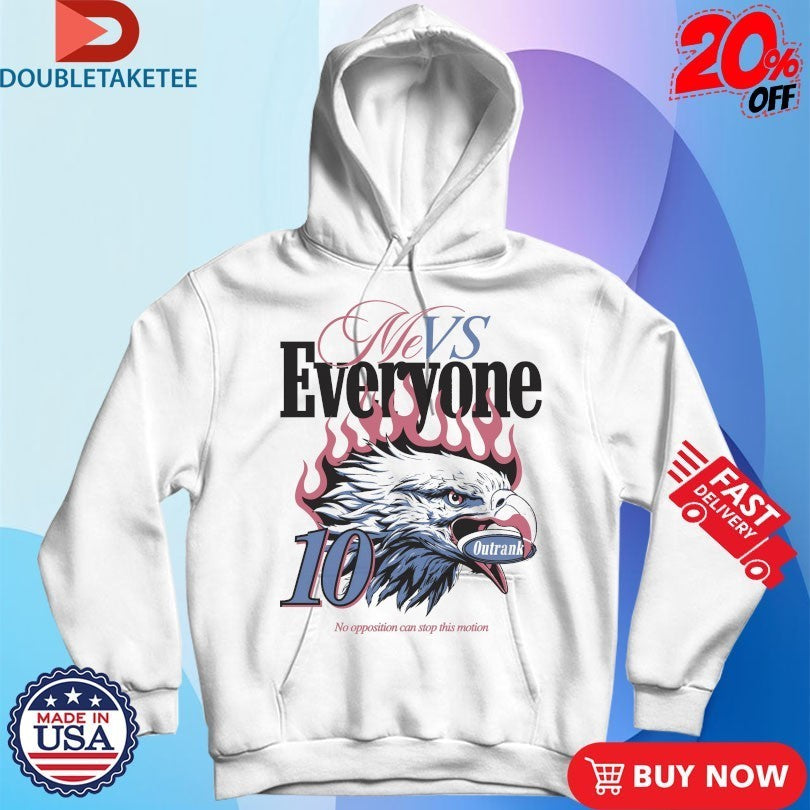 Me Vs Everyone No Opposition Can Stop This Motion Eagle Outrank Shirts