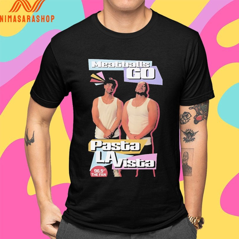 Meatballs Go Pasta La Vista 96.5 The Fan Shirts