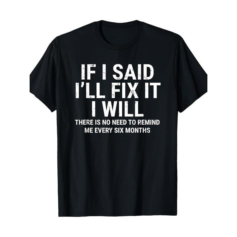 If I Say I'll Fix It, I'll Fix It - Funny Craftsman/ Mechanic T-Shirt made in usa Hoodie, Sweatshirt | UrbanDripWear.com