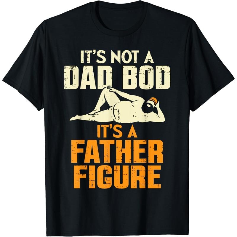 Men Gifts Not Dad Bod Its A Father Figure Funny Fathers Day Daddy Papa T-Shirt style 02 Hoodie, Sweatshirt