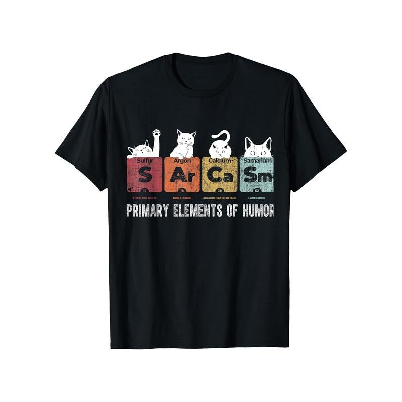 Men'S Cotton Cat Sarcasm Primary Elements Humor Periodic Table Science T-Shirt  made in usa Hoodie, Sweatshirt