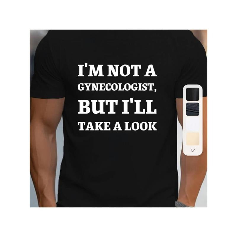 Men's Cotton Crew Neck T-Shirt with "I'm Not a Gynecologist, But I'll Take a Look" Print Hoodie, Sweatshirt