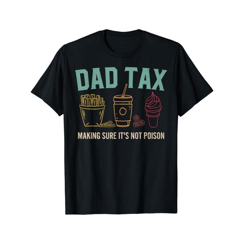 Men's Dad Tax Graphic T-Shirt - Humorous "Making Sure It's Not Poison" Print with Fast Food & Coffee Cup Design,...