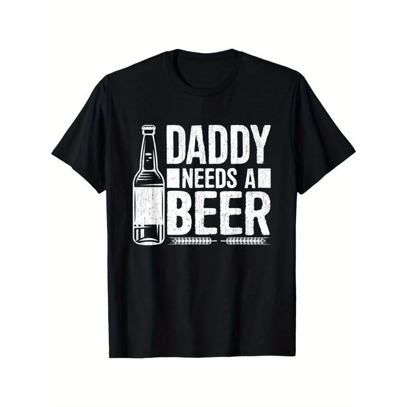 Men's Women's Funny "Daddy Needs a Beer" Graphic T-Shirt