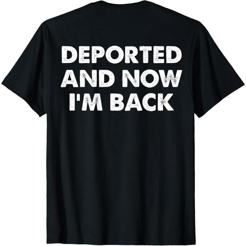Men's (On back) Deported and now i'm back funny quote men women T-Shirt Hoodie, Sweatshirt | UrbanDripWear.com