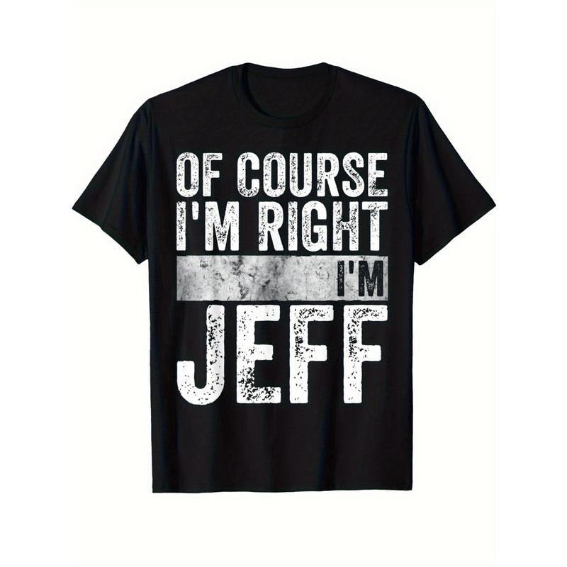 Men's funny, self-confident statement for men named Jeff Graphic T-Shirt