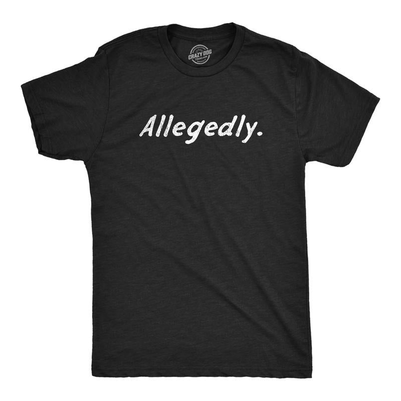 Mens Allegedly T Shirt Funny Crime Accused Charges Joke Tee for Guys Mens Funny T Shirts Cool Tees Soft Stylish Casual...