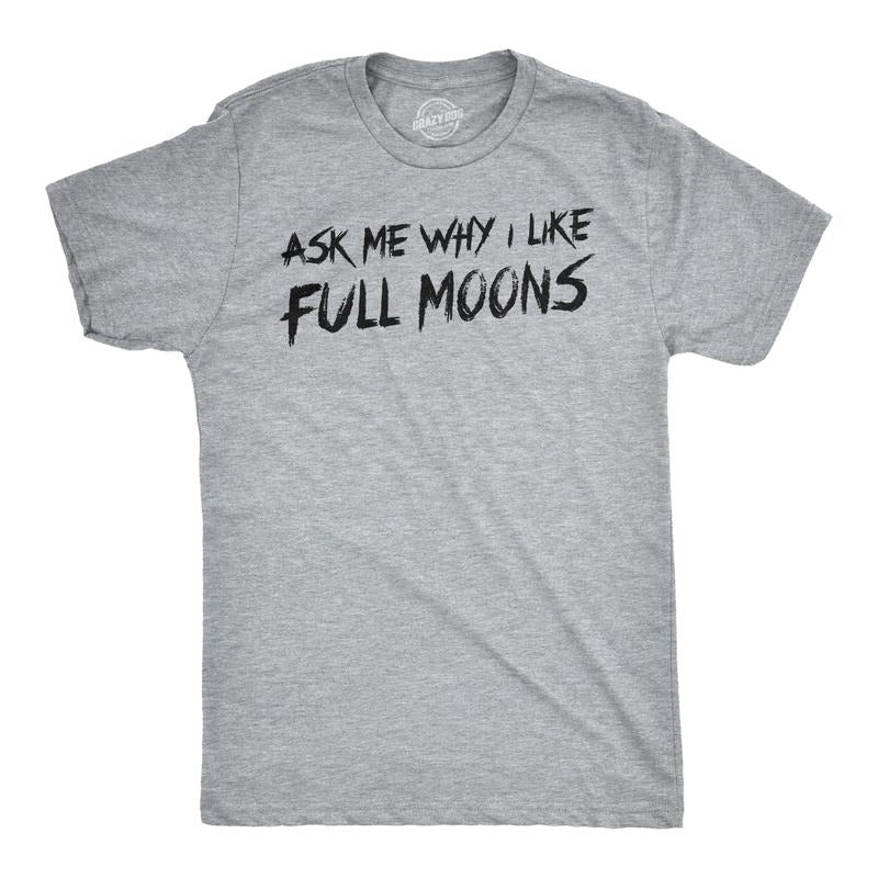 Mens Ask Me Why I Like Full Moons Funny T shirts Flip Up Werewolf T shirt Mens Funny T Shirts Cool Tees Soft Stylish...