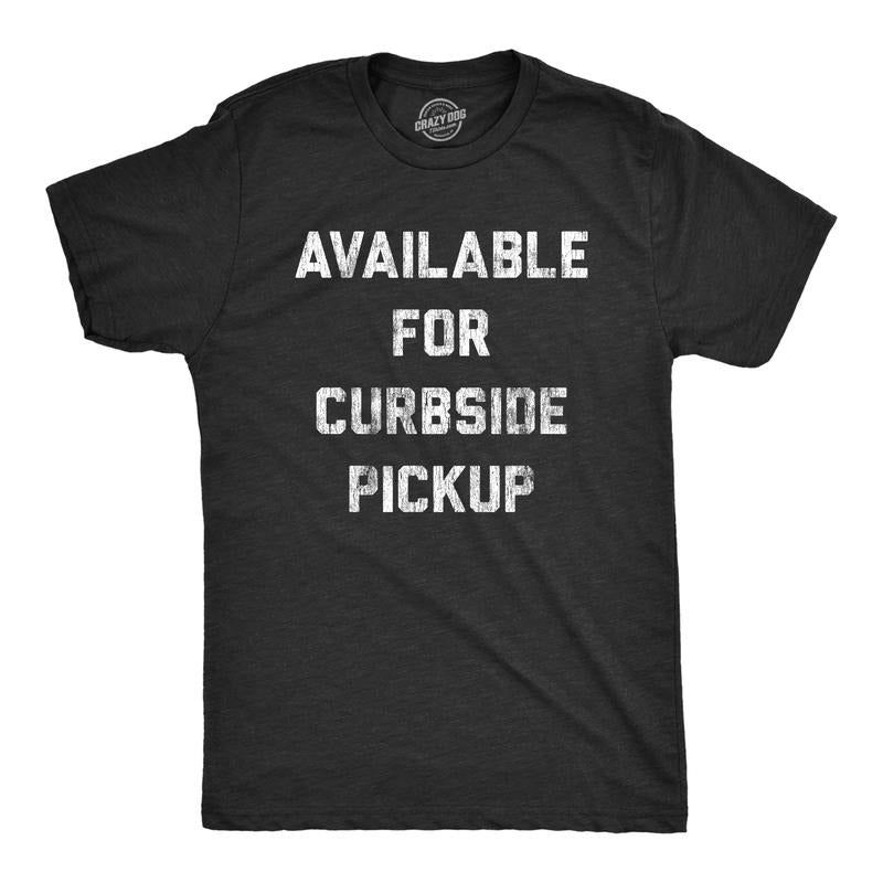 Mens Available for Curbside Pickup T Shirt Funny Food Dating Graphic Novelty Tee Mens Funny T Shirts Cool Tees Soft...