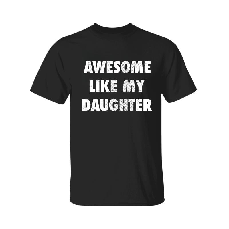 Mens Awesome Like My Daughter Shirt, Funny Couple T-shirt, Funny Gift for Him, Mother's Day Shirt, Unisex Tee, Gift for...