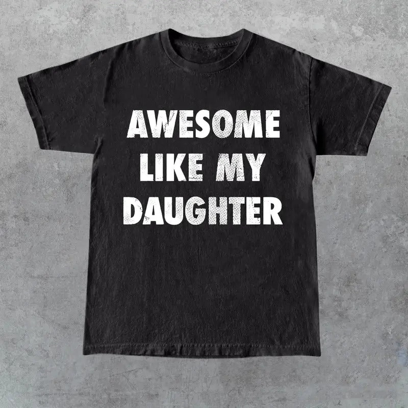 Mens Awesome Like My Daughter Tshirt Funny Fathers Day Awesome Dad Graphic Tee, For Father, Gift For Dad, Funny Dad...