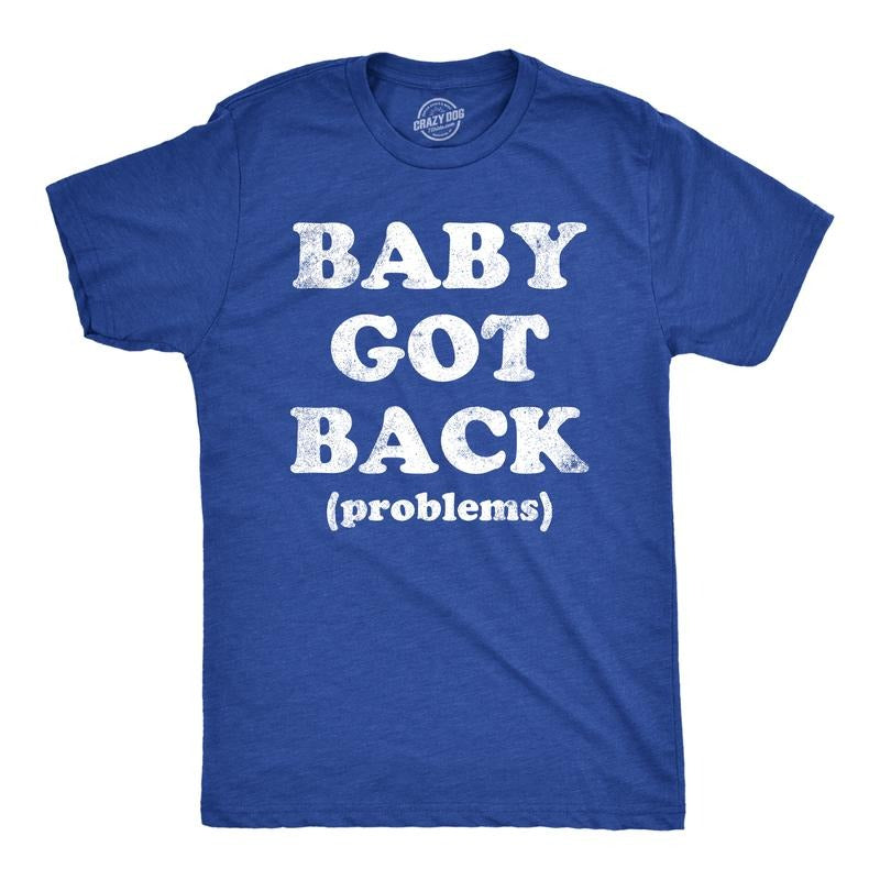 Mens Baby Got Back Problems T Shirt Funny Back Pain Song Parody Joke Tee For Guys Mens Funny T Shirts Cool Tees Soft...