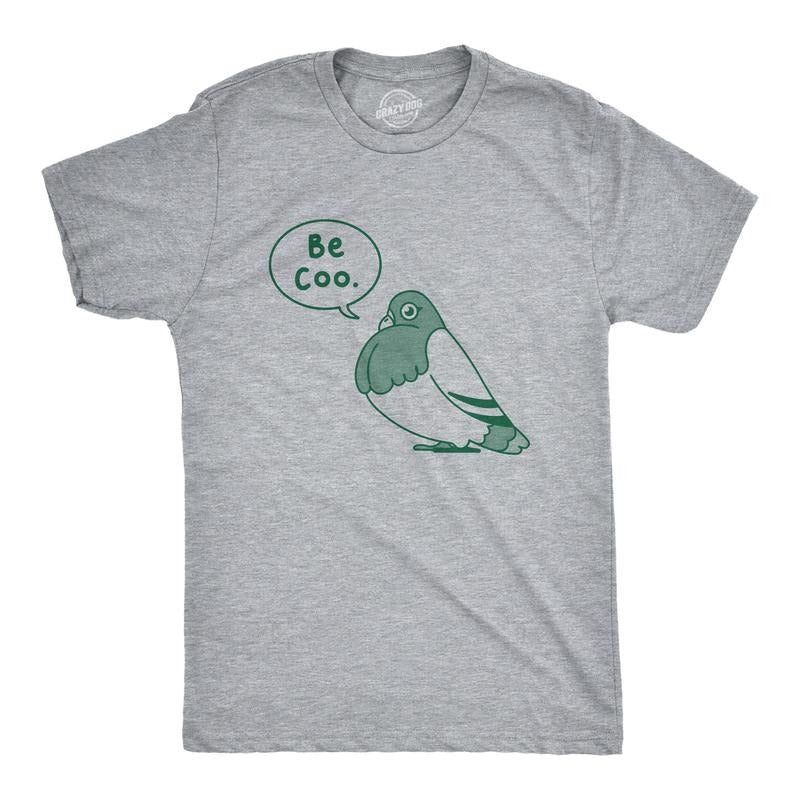 Mens Be Coo T Shirt Funny Sarcastic Pigeon Cooing Graphic Novelty Tee For Guys Mens Funny T Shirts Cool Tees Soft Stylish...