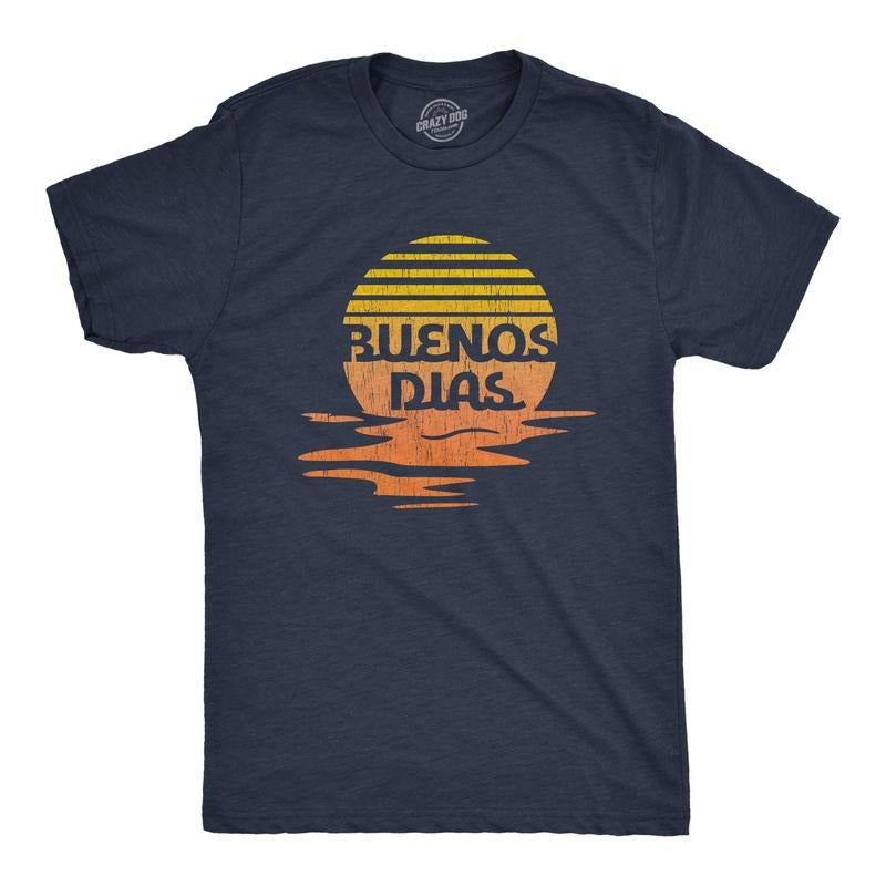 Mens Buenos Dias T Shirt Funny Positive Sunset Good Day Happy Vacation Tee Mens Funny T Shirts Cool Tees Soft Stylish...