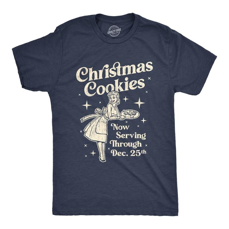Mens Christmas Cookies Now Serving Through December 25th T Shirt Funny Holiday Baking Graphic Tee Mens Funny T Shirts...