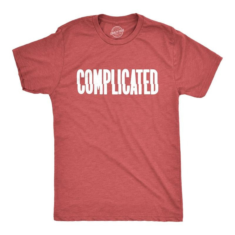 Mens Complicated T Shirt Funny Sarcastic Glitch Text Tee For Guys Hoodie, Sweatshirt | UrbanDripWear.com