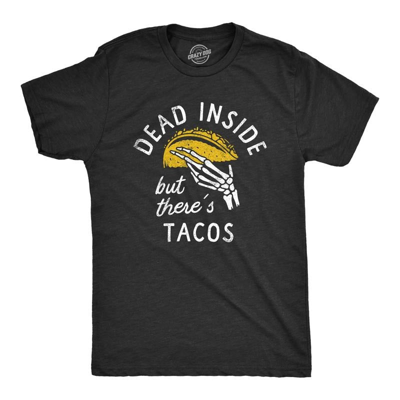 Mens Dead Inside But Theres Tacos T Shirt Funny Sad Skeleton Mexican Food Lovers Tee For Guys Mens Funny T Shirts Cool...