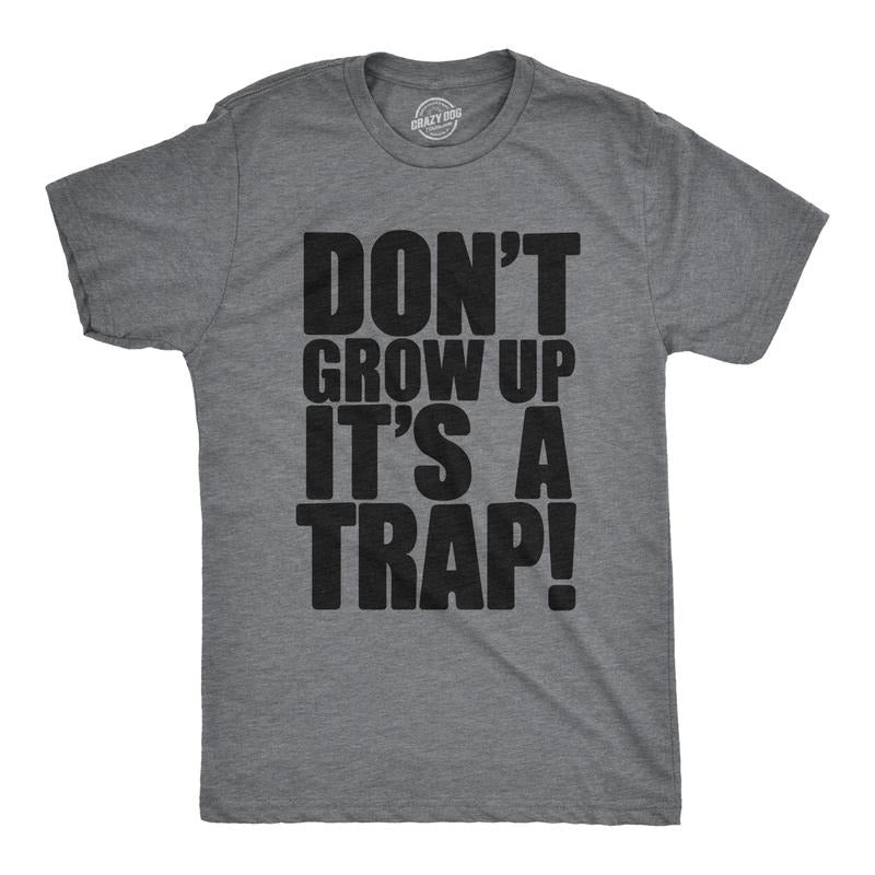 Mens Don't Grow Up Its a Trap T shirt Funny Adult Humor Graphic Vintage 80s Joke Mens Funny T Shirts Cool Tees Soft...