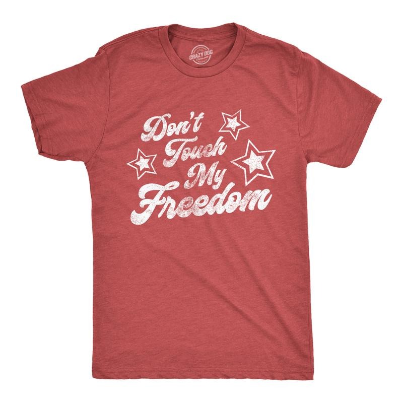 Mens Don't Touch My Freedom T Shirt Funny 4th of July USA Merica Novelty Party Tee Mens Funny T Shirts Cool Tees Soft...