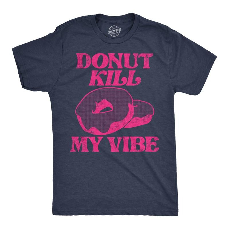 Mens Donut Kill My Vibe Funny T Shirt Sarcastic Donuts Graphic Tee for Men Mens Funny T Shirts Cool Tees Soft Stylish...