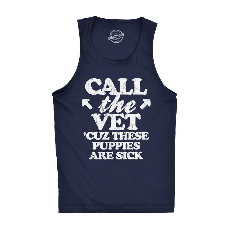 Mens Fitness Tank Call The Vet Cuz These Puppies Are Sick Tanktop Funny Guns Muscles Shirt Funny Workout Shirt for Men...
