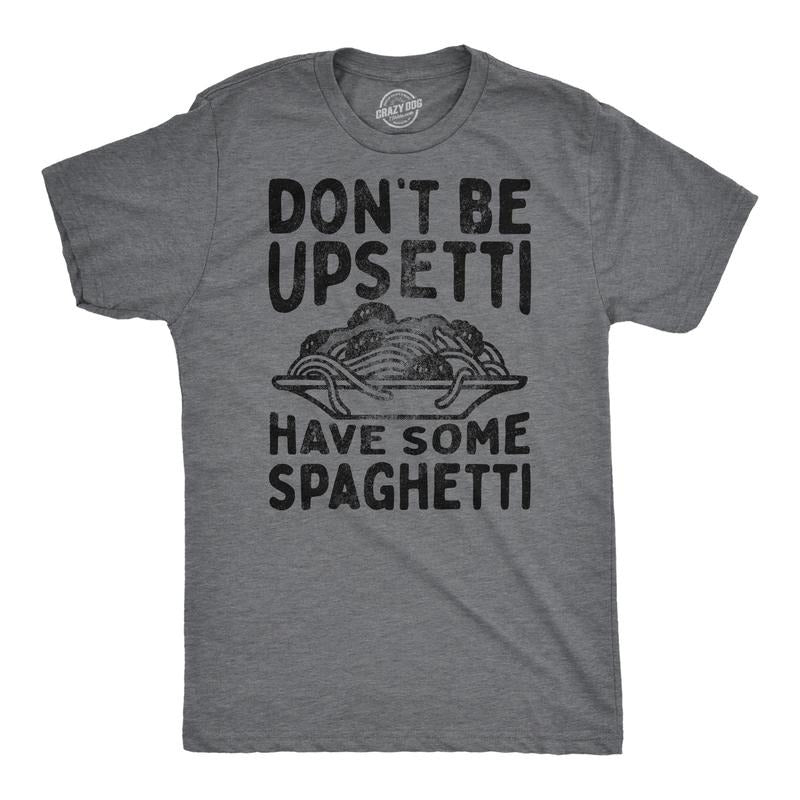 Mens Funny T Shirts Dont Be Upsetti Have Some Spaghetti Sarcastic Food Graphic Tee for Men Mens Funny T Shirts Cool Tees...