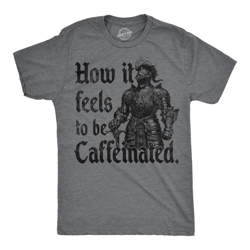 Mens Funny T Shirts How It Feels To Be Caffeinated Sarcastic Knight Graphic Novelty Tee For Men Mens Funny T Shirts Cool...