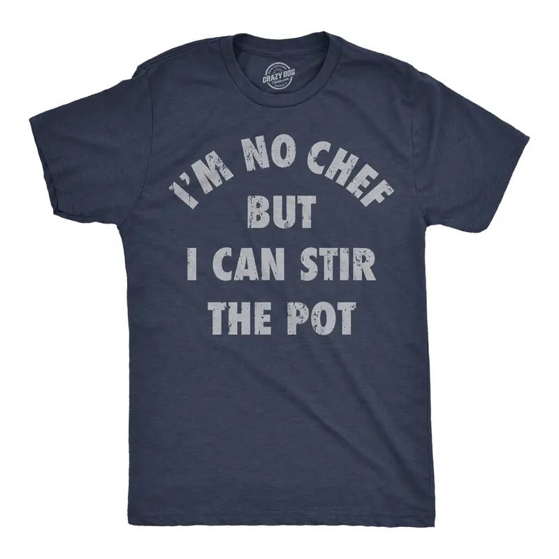 Mens Funny T Shirts Im No Chef But I Can Stir The Pot Sarcastic Graphic Novelty Tee For Men Mens Funny T Shirts Cool Tees...