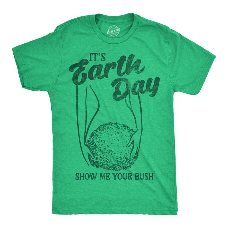 Mens Funny T Shirts Its Earth Day Show Me Your Bush Sarcastic Graphic Novelty Tee For Men Mens Funny T Shirts Cool Tees...