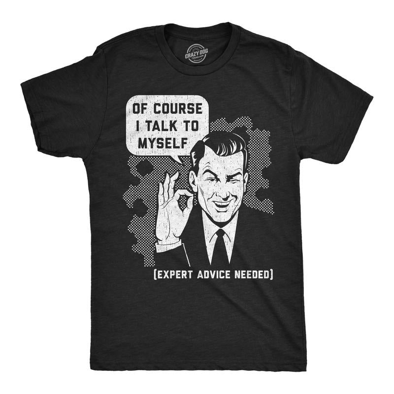 Mens Funny T Shirts Of Course I Talk To Myself Sarcastic Graphic Novelty Tee For Men Mens Funny T Shirts Cool Tees Soft...
