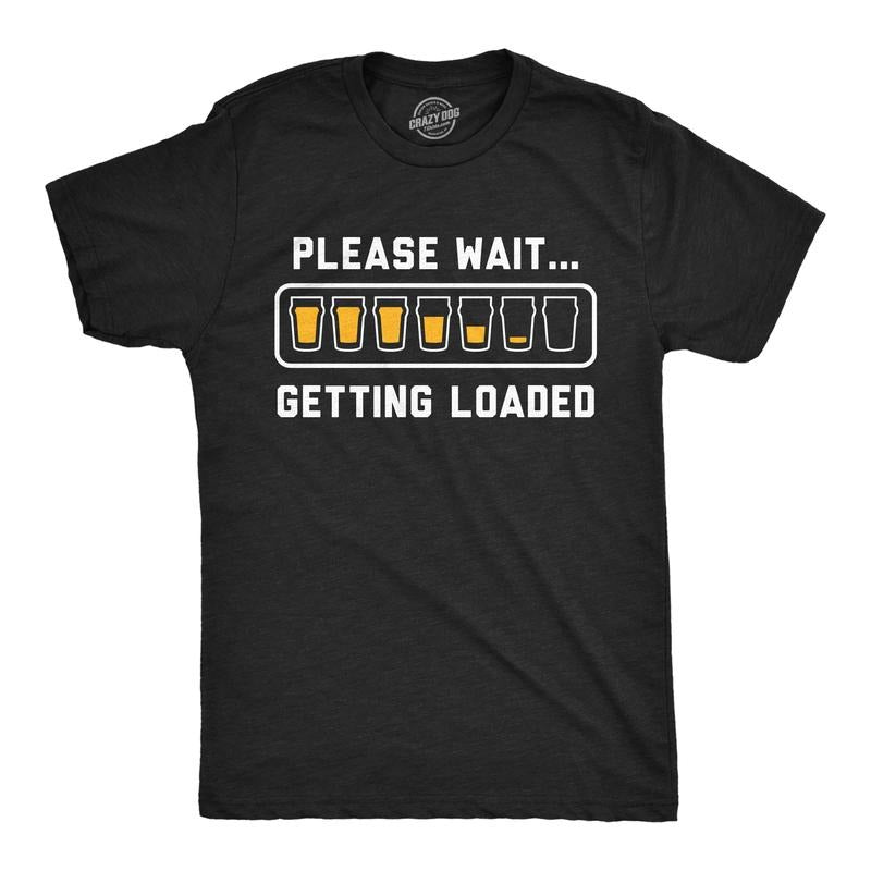 Mens Funny T Shirts Please Wait Getting Loaded Drinking Graphic Tee For Men Mens Funny T Shirts Cool Tees Soft Stylish...