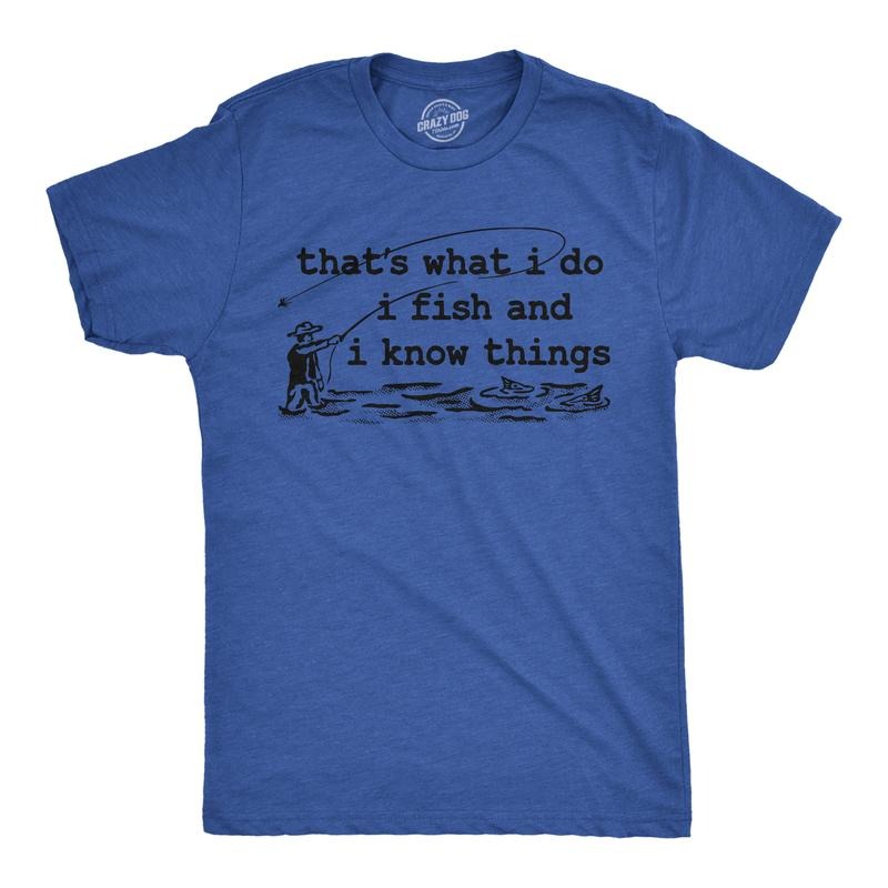 Mens Funny T Shirts Thats What I Do I Fish And I Know Things Sarcastic Fishing Graphic Novelty Tee For Men Mens Funny T...