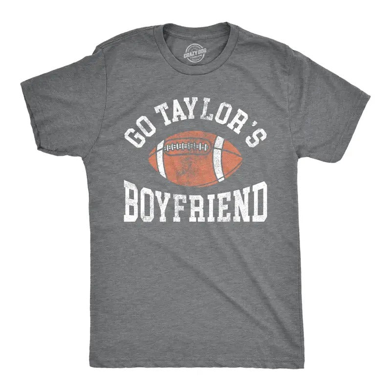 Mens Go Taylors Boyfriend T Shirt Funny Football Player Joke Tee For Guys Hoodie, Sweatshirt | UrbanDripWear.com