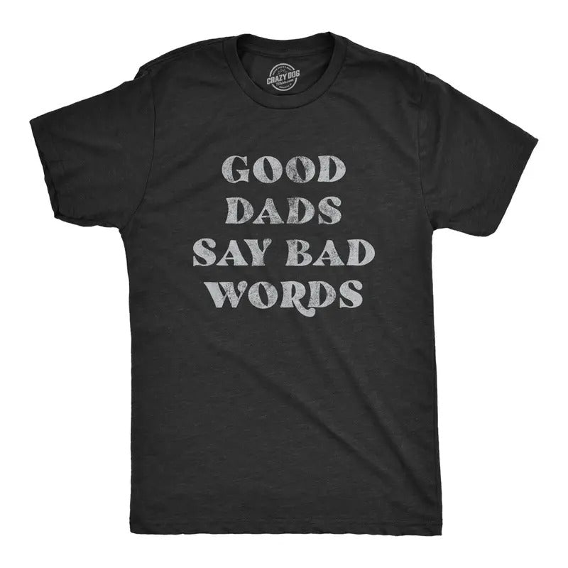 Mens Good Dads Say Bad Words T Shirt Funny Swear Curse Father's Day Graphic Tee Mens Funny T Shirts Cool Tees Soft...