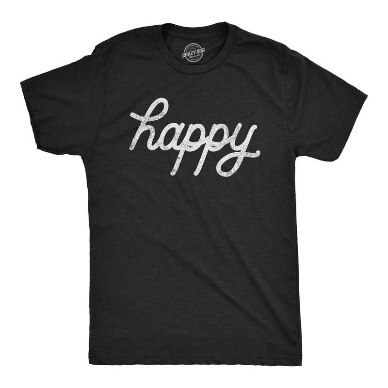 Mens Happy T Shirt Funny Vintage Graphic Cool Retro Tee Positivity Quote for Guys Hoodie, Sweatshirt | UrbanDripWear.com