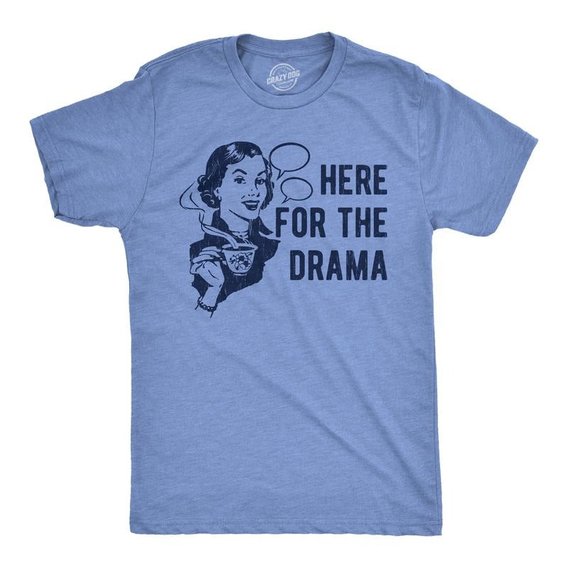 Mens Here For The Drama T Shirt Funny Juicy Gossip Spectator Joke Tee For Guys Mens Funny T Shirts Cool Tees Soft Stylish...