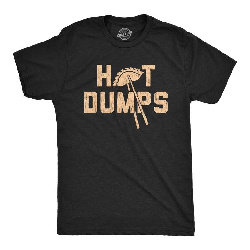 Mens Hot Dumps T Shirt Funny Sarcastic Dumpling Chopsticks Graphic Novelty Tee For Guys Hoodie, Sweatshirt