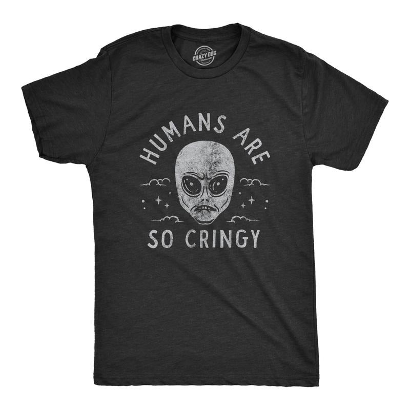 Mens Humans Are So Cringy T Shirt Funny Space Alien Cringe Joke Tee For Guys Hoodie, Sweatshirt | UrbanDripWear.com