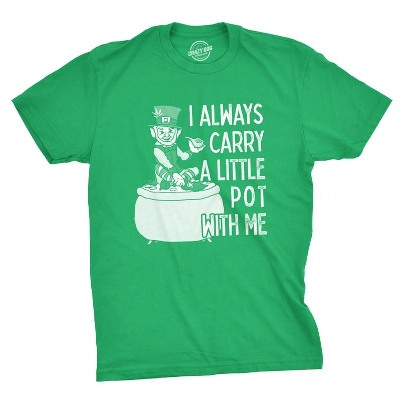 Mens I Always Carry A Little Pot With Me T Shirt Funny Saint Patricks Day Tee Mens Funny T Shirts Cool Tees Soft Stylish...