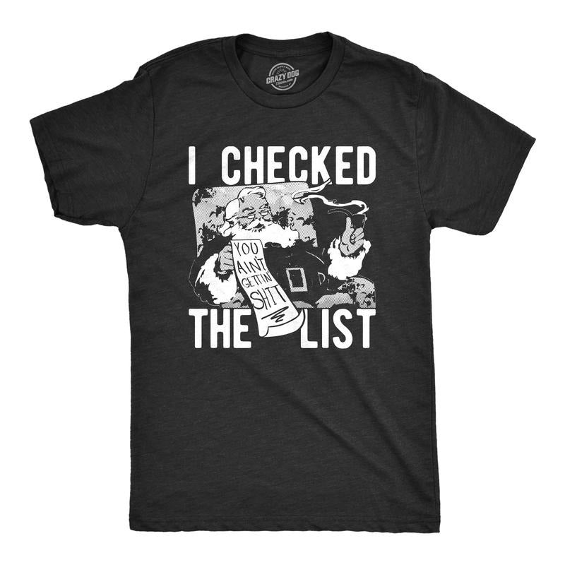 Mens I Checked The List You Ain't Getting Shit Tshirt Funny Christmas Santa Tee Hoodie, Sweatshirt | UrbanDripWear.com