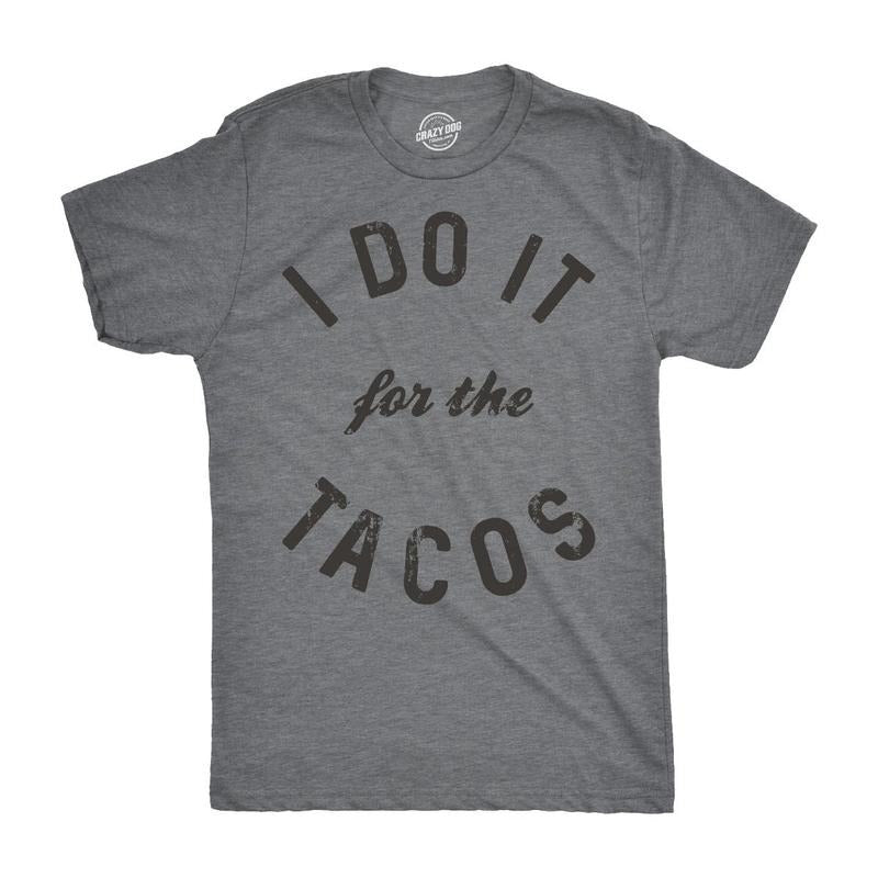 Mens I Do It For The Tacos T Shirt Funny Mexican Food Tee For Guys Mens Funny T Shirts Cool Tees Soft Stylish Casual...
