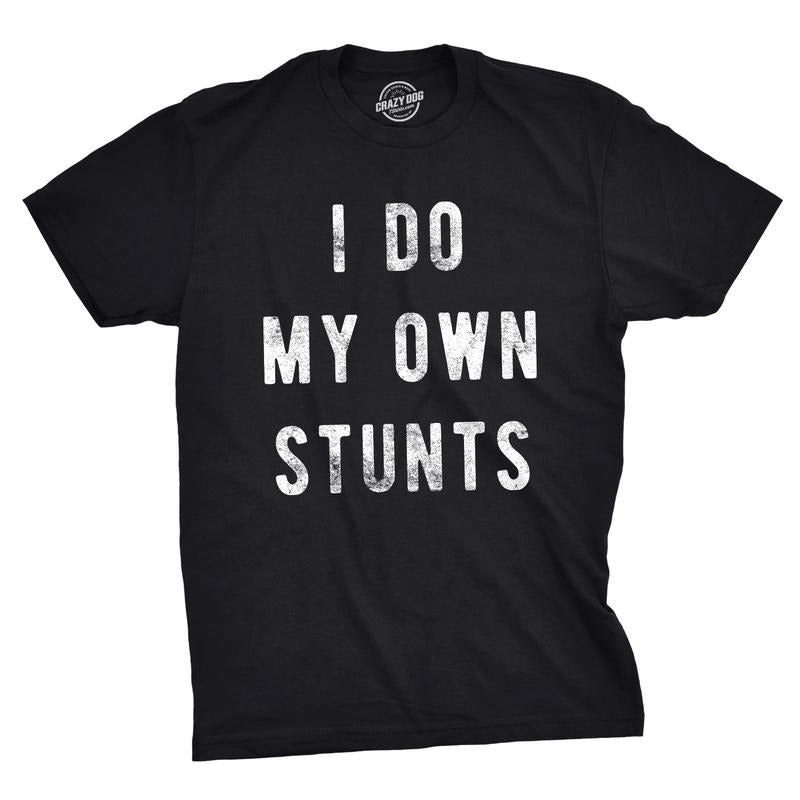 Mens I Do My Own Stunts T Shirt Funny Sarcastic Tee Novelty Joke for Guys Mens Funny T Shirts Cool Tees Soft Stylish...