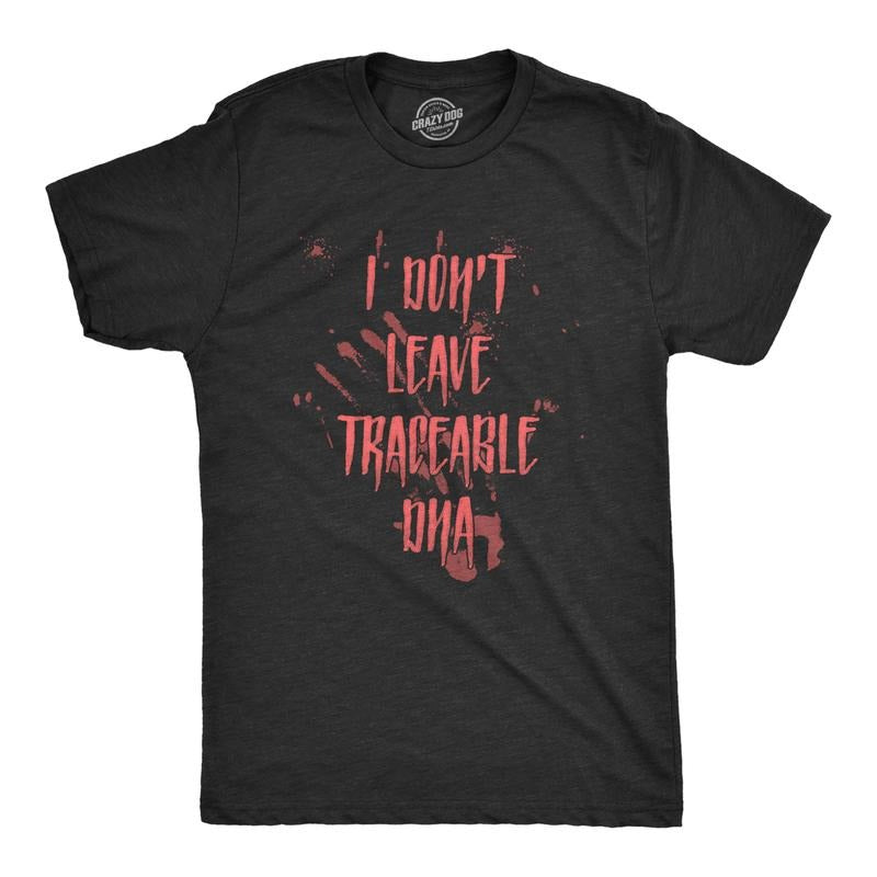 Mens I Dont Leave Tracebale DNA T Shirt Scary Sarcastic Spooky Killer Graphic Novelty Tee for Guys Mens Funny T Shirts...