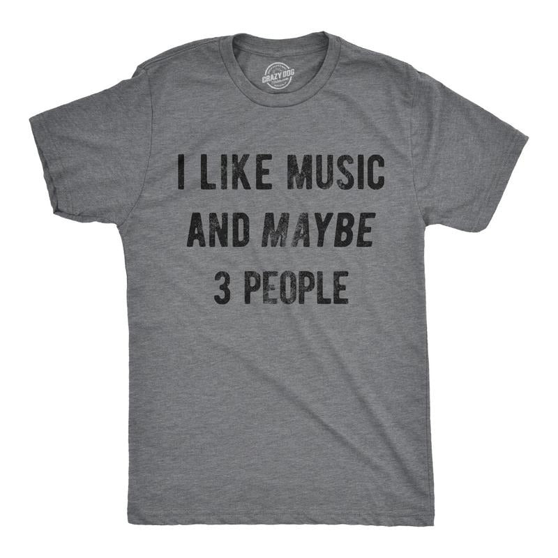Mens I Like Music And Maybe 3 People T shirt Funny Vintage Graphic Tee Saying Hoodie, Sweatshirt | UrbanDripWear.com