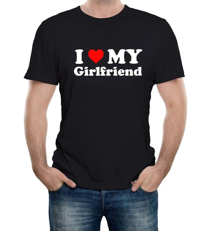 Mens I Love My Girlfriend T-Shirt Gift Joke Birthday Valentines Day Hoodie, T-shirt and sweater Sweatshirt