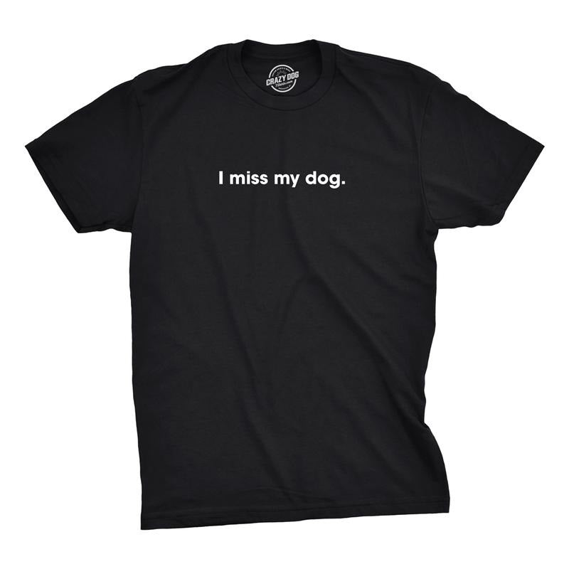 Mens I Miss My Dog T Shirt Funny Sarcastic Animal Pet Lover Tee For Guys Mens Funny T Shirts Cool Tees Soft Stylish...