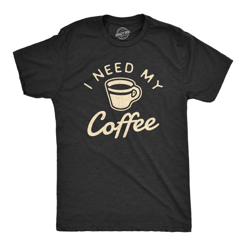 Mens I Need My Coffee T Shirt Funny Caffeine Addicted Graphic Novelty Tee Mens Funny T Shirts Cool Tees Soft Stylish...