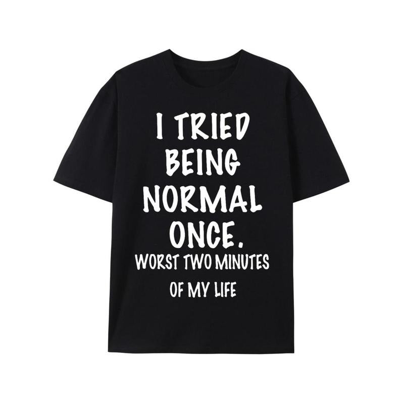 Mens I Tried Being Normal Once Graphic Tee - Lightweight, Short Sleeve, Casual Summer Shirt with Eye-Catching Design