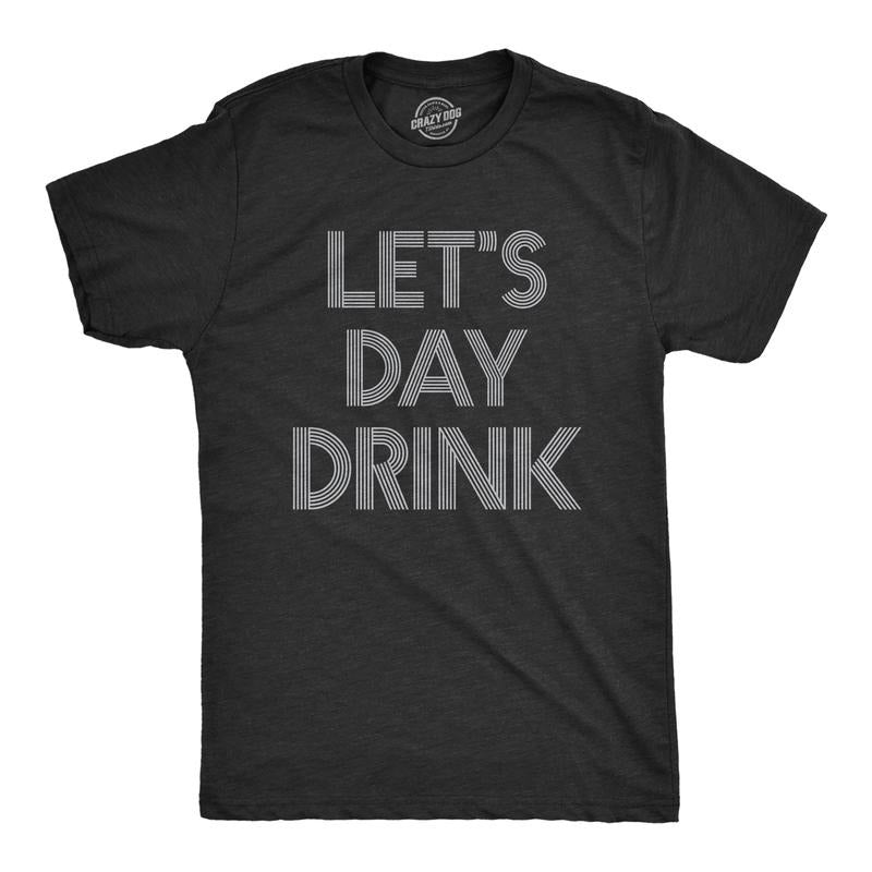 Mens Let's Day Drink T Shirt Funny Beer Liquor Bar Party Tee Mens Funny T Shirts Cool Tees Soft Stylish Casual Menswear...