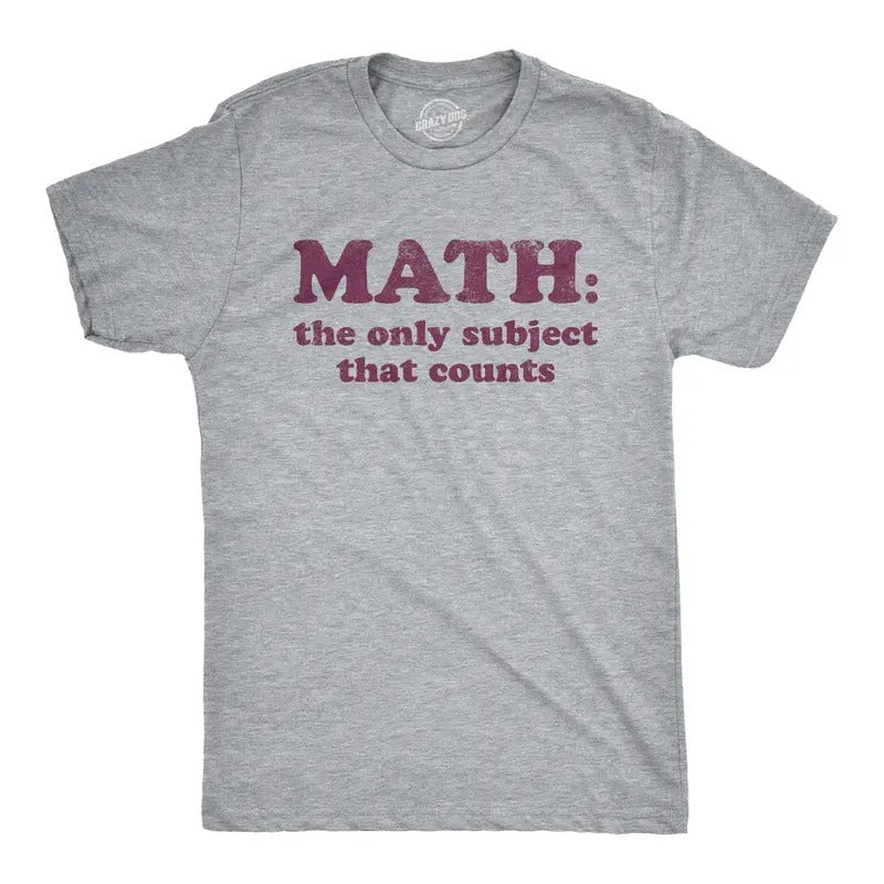 Mens Math The Only Subject That Counts T Shirt Funny School Teacher Pun Novelty Tee Mens Funny T Shirts Cool Tees Soft...